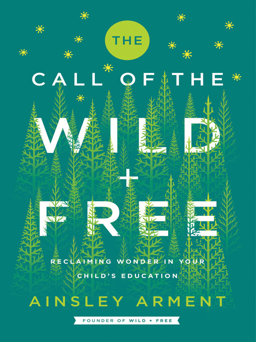 Title details for The Call of the Wild and Free by Ainsley Arment - Available